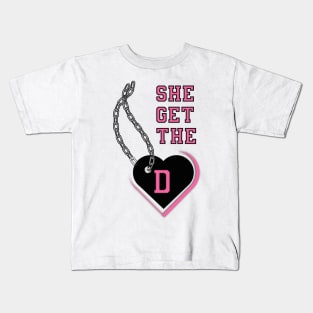 She get the D Kids T-Shirt